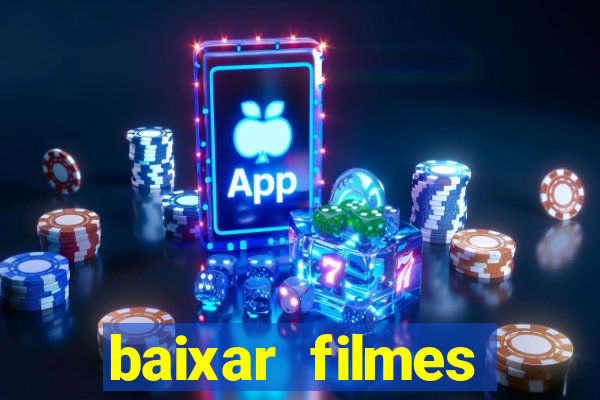 baixar filmes torrents dublados