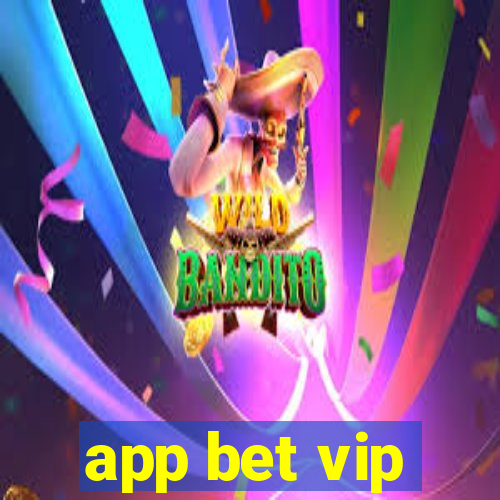 app bet vip