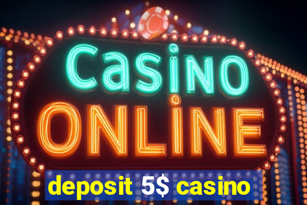 deposit 5$ casino