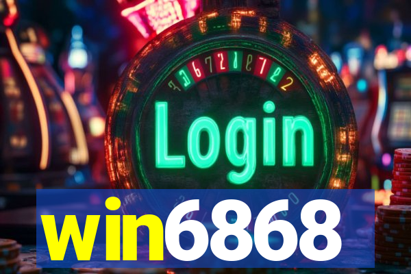 win6868