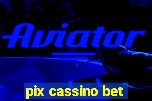 pix cassino bet