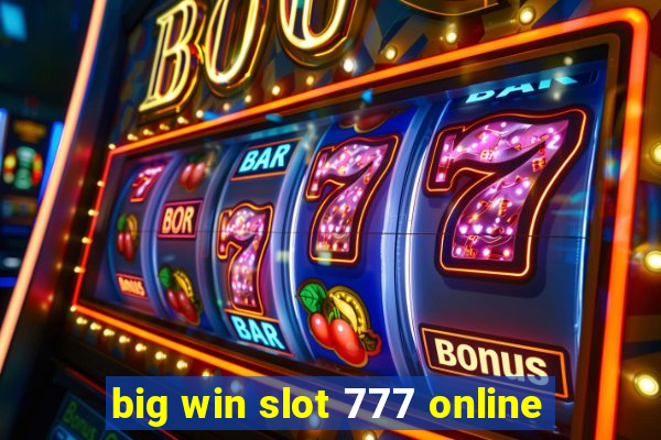 big win slot 777 online