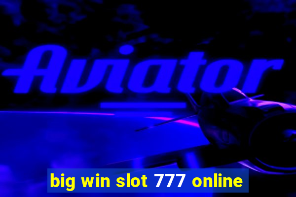 big win slot 777 online