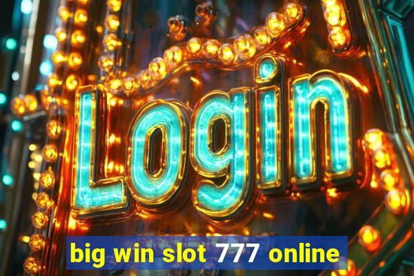 big win slot 777 online