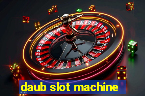 daub slot machine