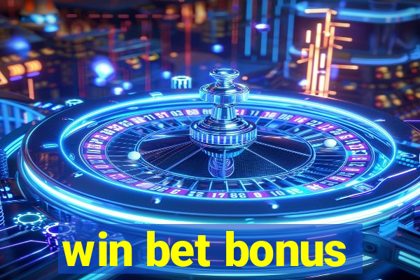 win bet bonus