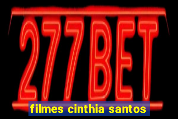 filmes cinthia santos