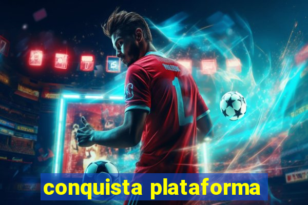 conquista plataforma