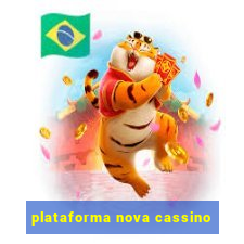 plataforma nova cassino