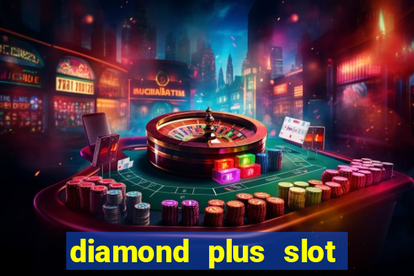 diamond plus slot free play