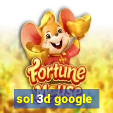 sol 3d google