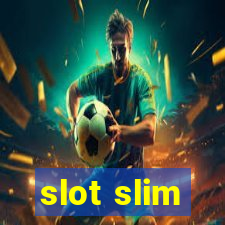 slot slim