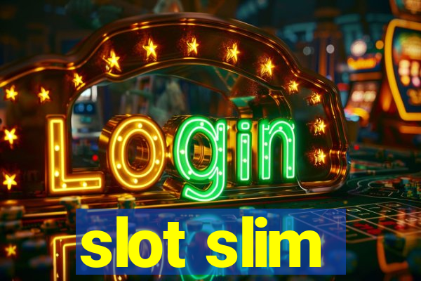 slot slim