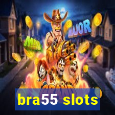 bra55 slots