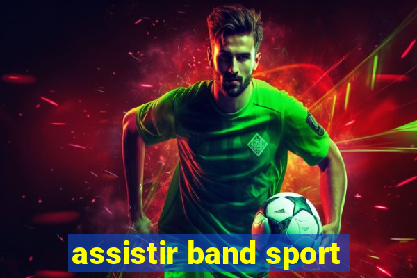 assistir band sport