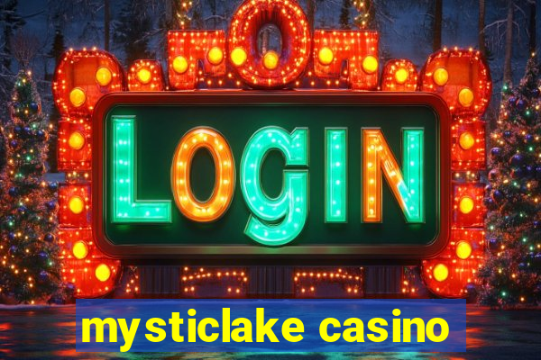 mysticlake casino