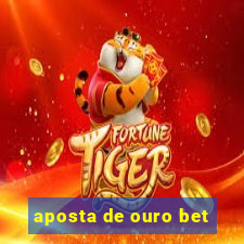 aposta de ouro bet