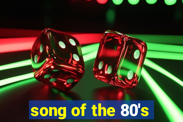 song of the 80's