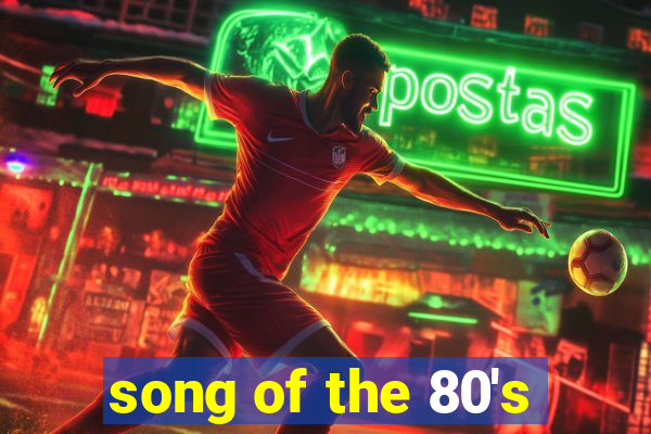 song of the 80's