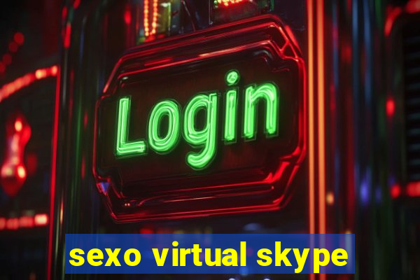 sexo virtual skype