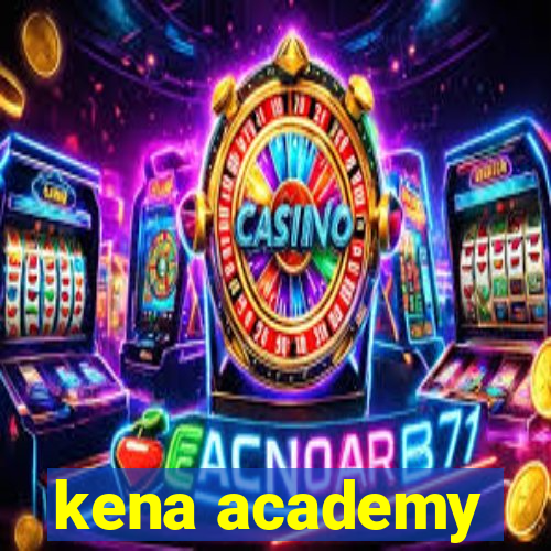 kena academy