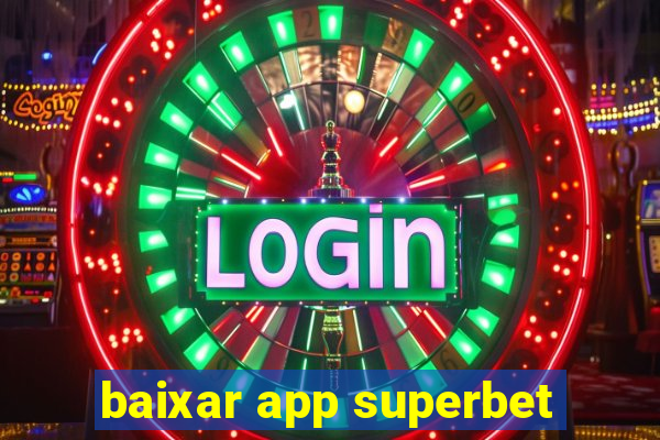 baixar app superbet