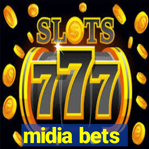 midia bets