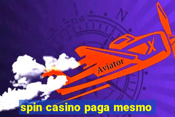 spin casino paga mesmo