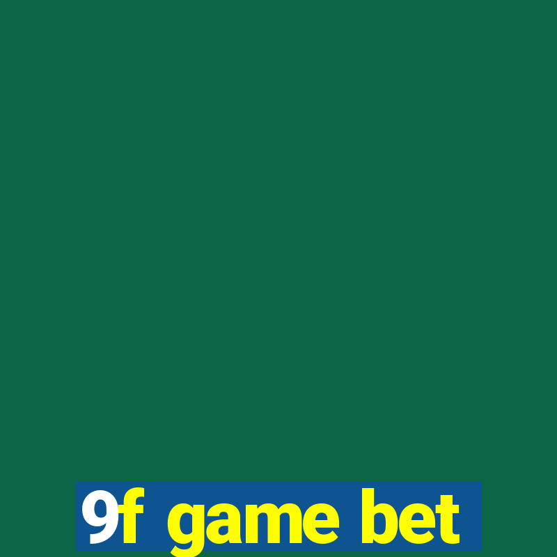 9f game bet