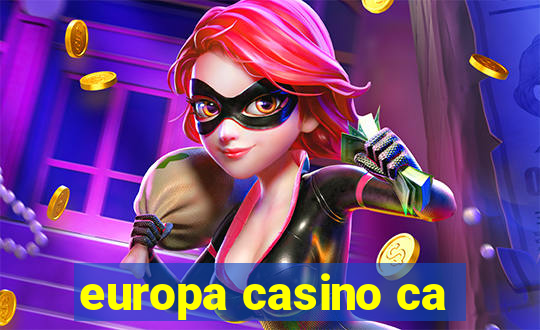 europa casino ca