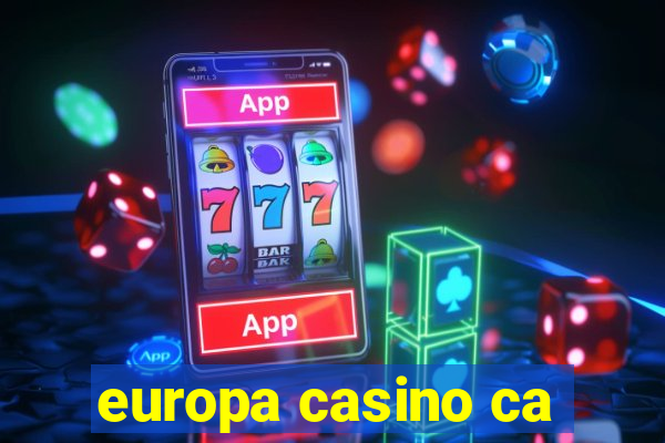 europa casino ca