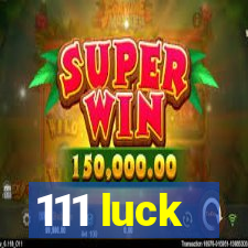 111 luck