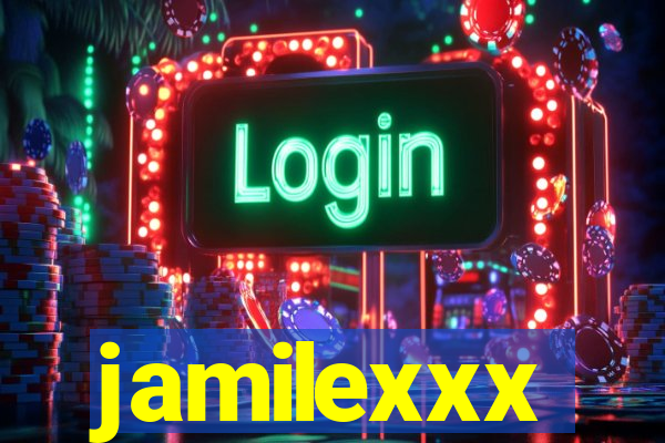 jamilexxx