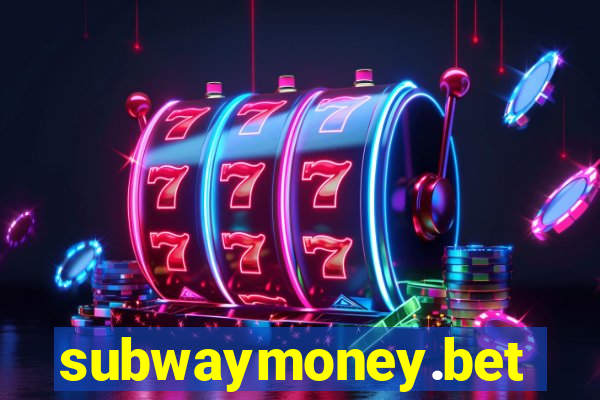 subwaymoney.bet