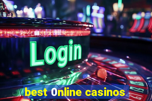 best 0nline casinos