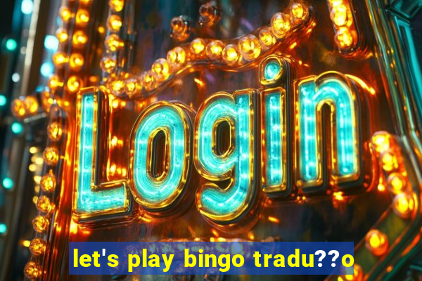 let's play bingo tradu??o