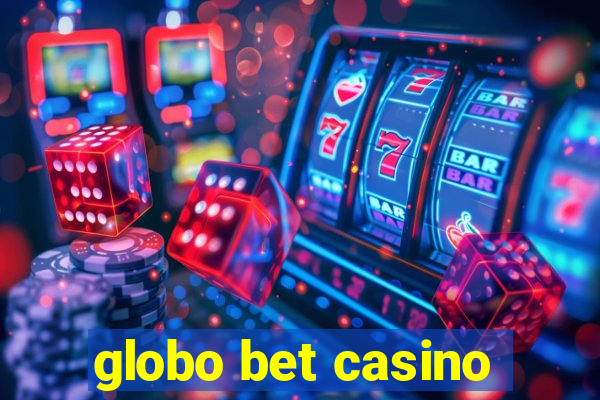 globo bet casino