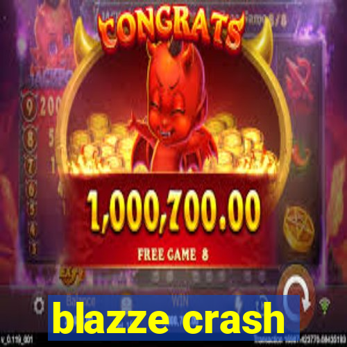 blazze crash