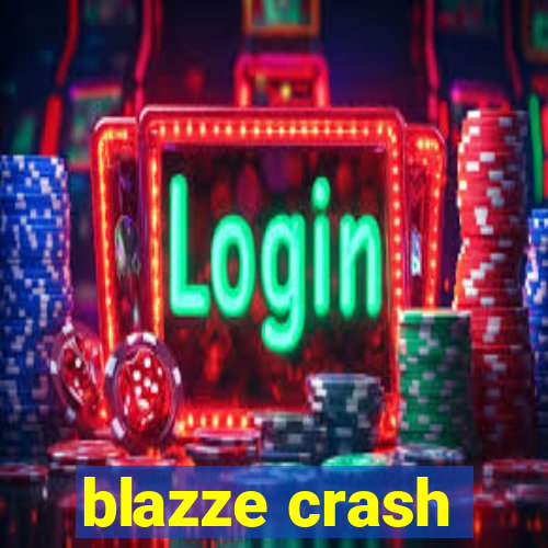 blazze crash