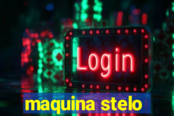 maquina stelo