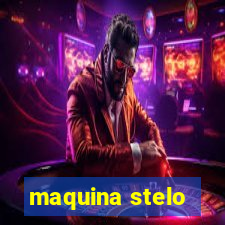 maquina stelo