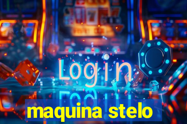 maquina stelo