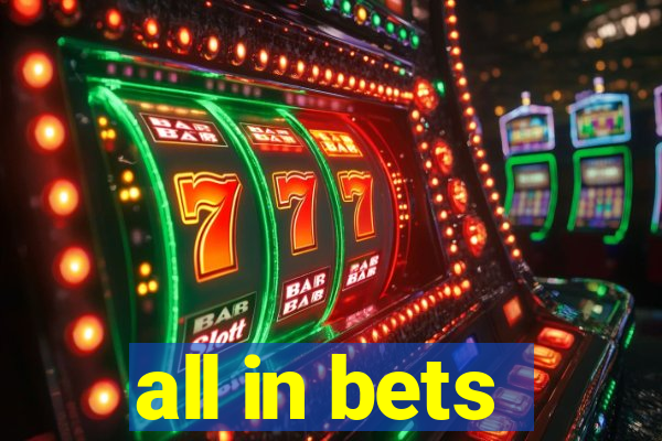 all in bets