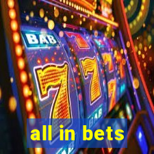 all in bets