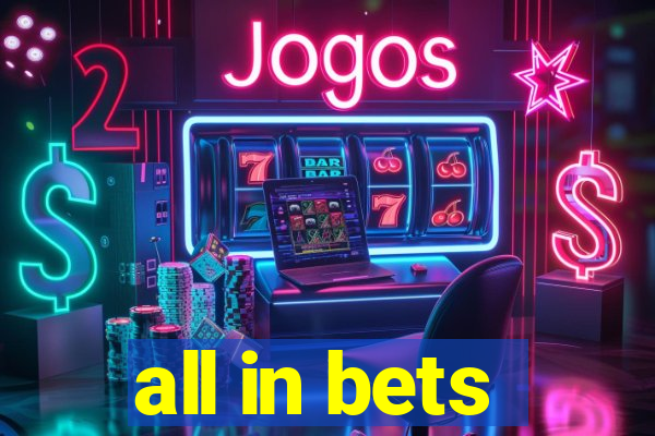 all in bets