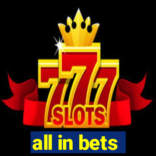 all in bets