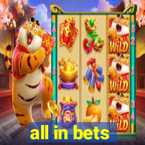 all in bets