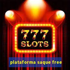 plataforma saque free