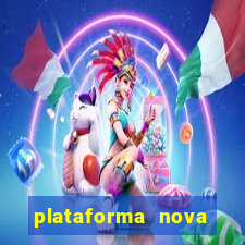 plataforma nova lançada hoje de 10 reais