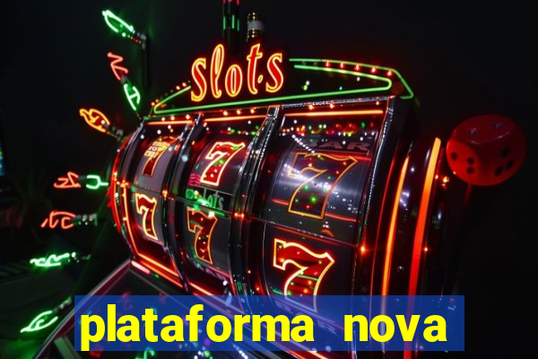 plataforma nova lançada hoje de 10 reais